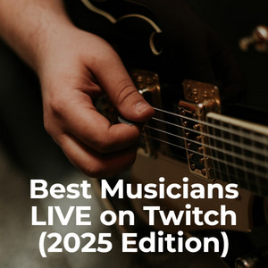 Best Musicians LIVE on Twitch playlist cover on Spotify